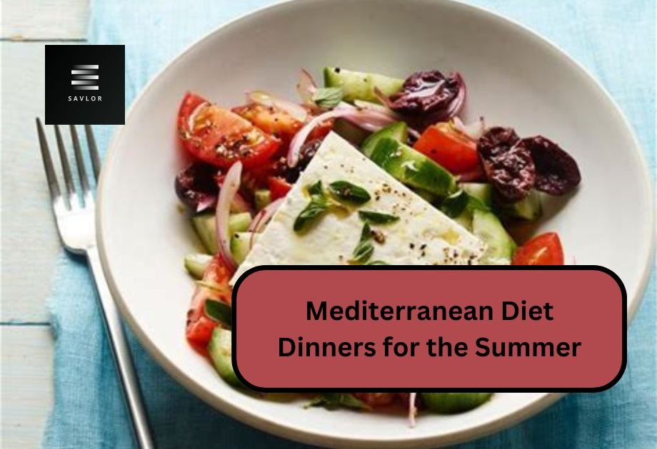 Mediterranean Diet Dinners for the Summer