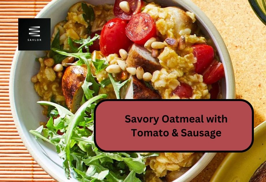 Savory Oatmeal with Tomato & Sausage